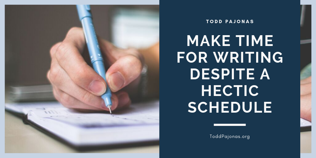 Make Time for Writing Despite a Hectic Schedule