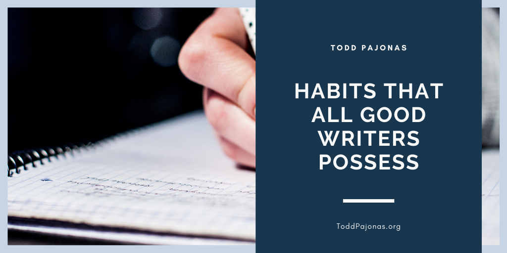 Habits All Good Writers Possess